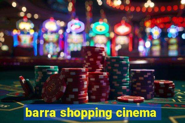 barra shopping cinema